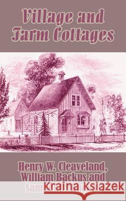 Village and Farm Cottages Henry W. Cleaveland William Backus Samuel D. Backus 9781410207128 University Press of the Pacific