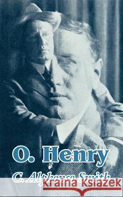 O. Henry C. Alphonso Smith 9781410207265 University Press of the Pacific