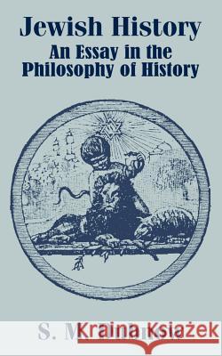 Jewish History: An Essay in the Philosophy of History Dubnow, S. M. 9781410207685 University Press of the Pacific