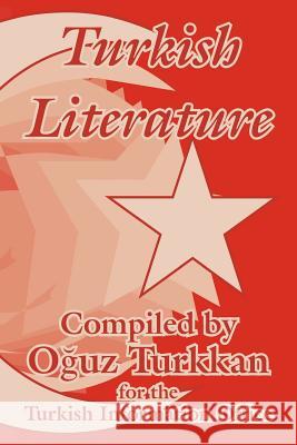 Turkish Literature Turkish Information Office               Oguz Turkkan 9781410208033 