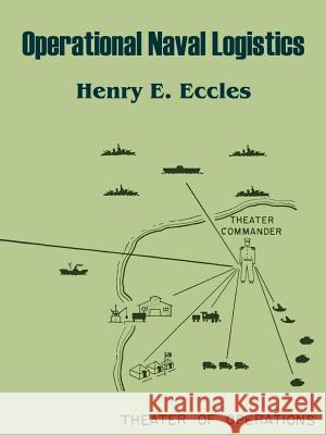 Operational Naval Logistics Henry E. Eccles 9781410208064 University Press of the Pacific