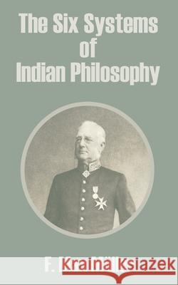 The Six Systems of Indian Philosophy F. Max Muller 9781410208132 University Press of the Pacific