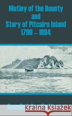 Mutiny of the Bounty and Story of Pitcairn Island 1790 - 1894 Rosalind Amelia Young 9781410208460 University Press of the Pacific