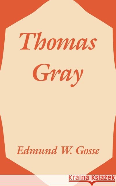 Thomas Gray Edmund Gosse 9781410208606