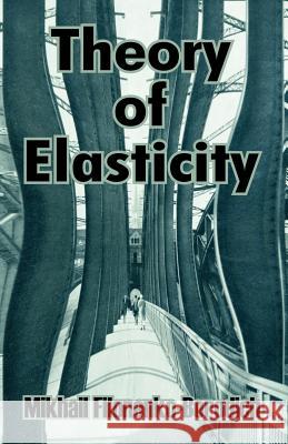 Theory of Elasticity Mikhail Filonenko-Borodich 9781410209351 University Press of the Pacific