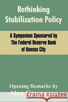 Rethinking Stabilization Policy The Federal Reserve Bank                 Alan Greenspan 9781410209429 University Press of the Pacific