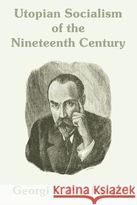 Utopian Socialism of the Nineteenth Century Georgi V. Plekhanov 9781410209634 University Press of the Pacific