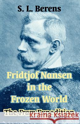 Fridtjof Nansen in the Frozen World: The Fram Expedition Nansen, Fridtjof 9781410209832 0