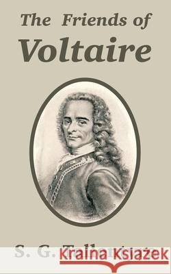 The Friends of Voltaire S. G. Tallentyre 9781410210203 University Press of the Pacific