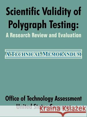 Scientific Validity of Polygraph Testing: A Research Review and Evaluation Office of Technology Assessment 9781410210708 University Press of the Pacific