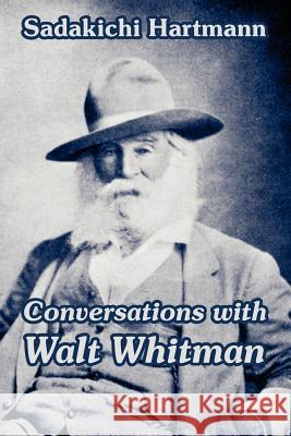 Conversations with Walt Whitman Sadakichi Hartmann 9781410210807 University Press of the Pacific