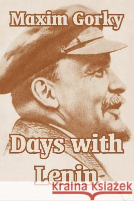 Days with Lenin Maxim Gorky 9781410211965