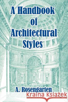 A Handbook of Architectural Styles A. Rosengarten 9781410212009