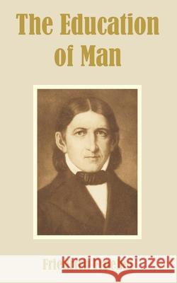 The Education of Man Friedrich Froebel 9781410212078 University Press of the Pacific