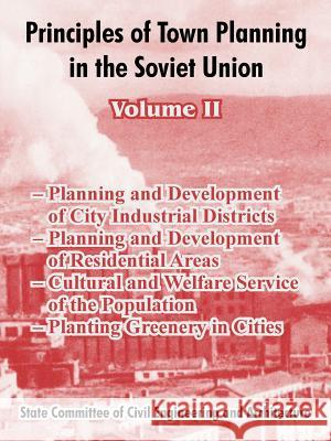 Principles of Town Planning in the Soviet Union: Volume II Institute of Town Planning Ussr 9781410213105 University Press of the Pacific