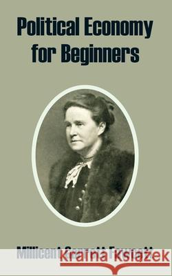 Political Economy for Beginners Millicent Garrett Fawcett 9781410213181 University Press of the Pacific