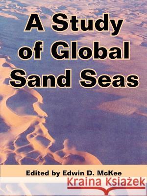 A Study of Global Sand Seas Edwin D. McKee 9781410214577 University Press of the Pacific