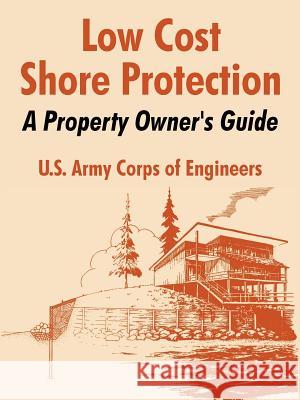 Low Cost Shore Protection : A Property Owner's Guide U. S. Army Corps of Engineers 9781410215017 University Press of the Pacific