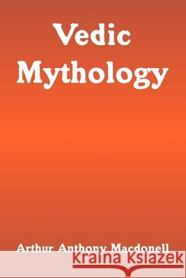 Vedic Mythology Arthur Anthony Macdonell 9781410215185 University Press of the Pacific
