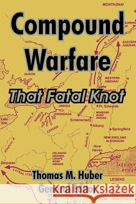 Compound Warfare: That Fatal Knot Huber, Thomas M. 9781410215307 University Press of the Pacific