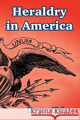 Heraldry in America Eugene Zieber 9781410215352 University Press of the Pacific
