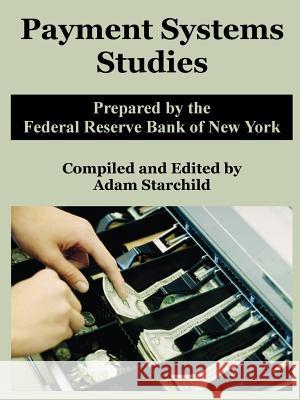 Payment Systems Studies Reserv Federa Adam Starchild 9781410215376 University Press of the Pacific