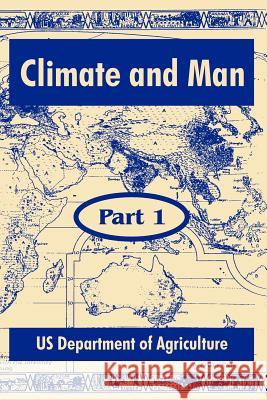 Climate and Man: (Part One) Us Department of Agriculture 9781410215383 University Press of the Pacific