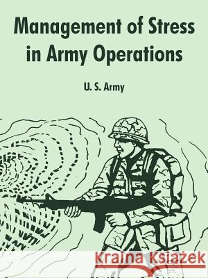 Management of Stress in Army Operations U S Army 9781410215611 University Press of the Pacific