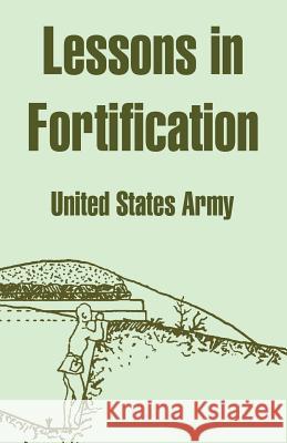 Lessons in Fortification United States Army 9781410215871 University Press of the Pacific