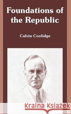 Foundations of the Republic Calvin Coolidge 9781410215987 University Press of the Pacific