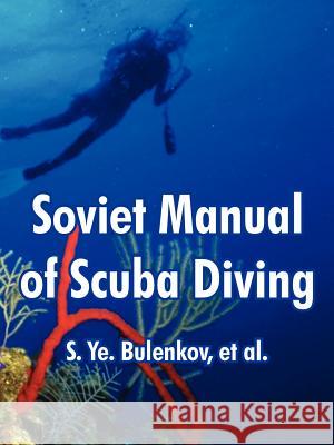 Soviet Manual of Scuba Diving S. Ye Bulenkov 9781410216014 University Press of the Pacific
