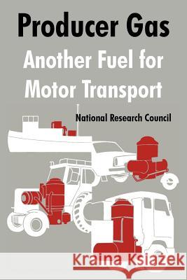 Producer Gas: Another Fuel for Motor Transport National Research Council 9781410216052 University Press of the Pacific