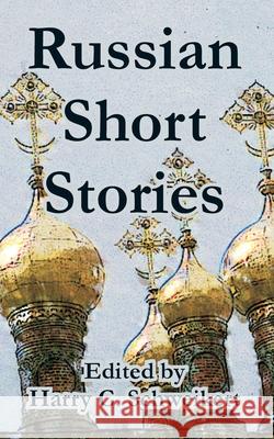 Russian Short Stories Harry C. Schweikert 9781410216236 University Press of the Pacific