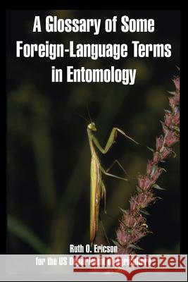 A Glossary of Some Foreign-Language Terms in Entomology Ruth O. Ericson Department U 9781410216892 University Press of the Pacific
