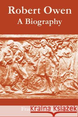 Robert Owen: A Biography Frank Podmore 9781410216977
