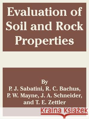 Evaluation of Soil and Rock Properties P. J. Sabatini R. C. Bachus 9781410217615 University Press of the Pacific