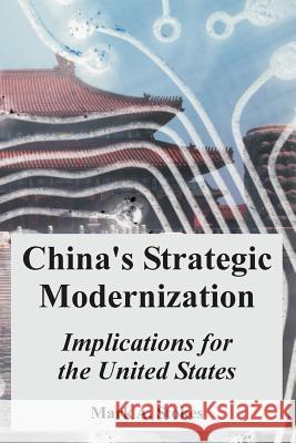 China's Strategic Modernization: Implications for the United States Stokes, Mark a. 9781410217943 University Press of the Pacific