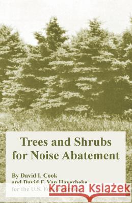 Trees and Shrubs for Noise Abatement Forest Service U David I. Cook David F. Va 9781410218209 University Press of the Pacific