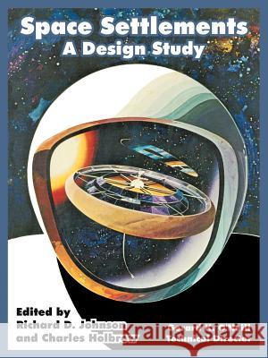 Space Settlements: A Design Study N a S a, Gerard K O'Neill 9781410218223 University Press of the Pacific