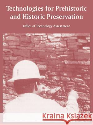 Technologies for Prehistoric and Historic Preservation Of Tech Offic 9781410218629 University Press of the Pacific