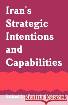 Iran's Strategic Intentions and Capabilities Patrick L. Clawson 9781410218742