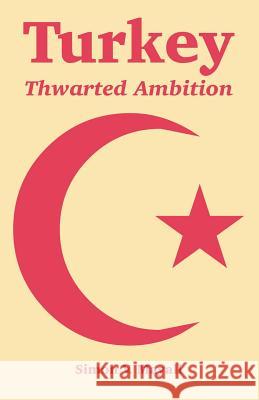 Turkey: Thwarted Ambition Mayall, Simon V. 9781410219084