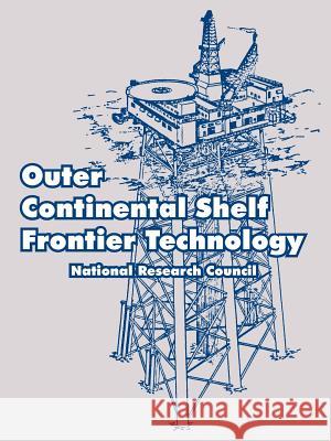 Outer Continental Shelf Frontier Technology Research Coun Nationa 9781410219282 University Press of the Pacific