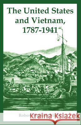 The United States and Vietnam, 1787-1941 Robert Hopkins Miller 9781410219725