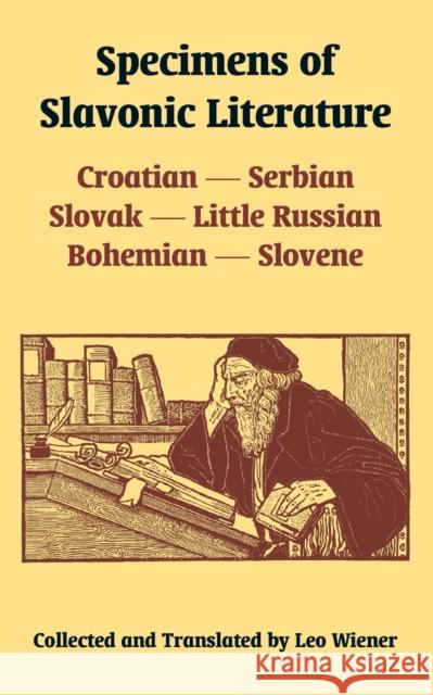 Specimens of Slavonic Literature: Croatian, Serbian, Slovak, Little Russian, Bohemian, Slovene Wiener, Leo 9781410219855