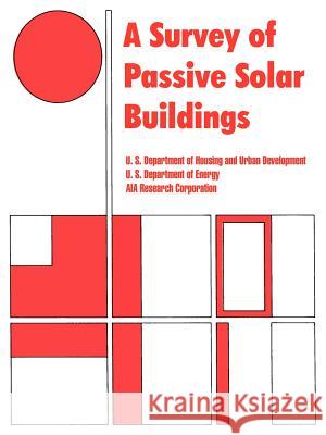 A Survey of Passive Solar Buildings Dept of Housing and Urban Development    US Department of Energy                  AIA Research Corporation 9781410220011 University Press of the Pacific