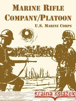 Marine Rifle Company/Platoon U. S. Marine Corps 9781410220240 University Press of the Pacific