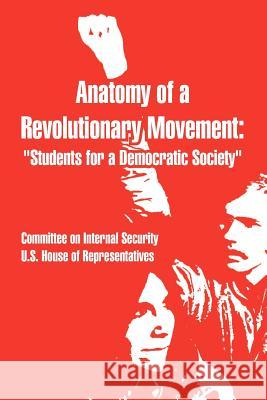 Anatomy of a Revolutionary Movement: Students for a Democratic Society United States 9781410220448 University Press of the Pacific