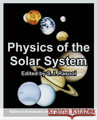 Physics of the Solar System NASA                                     S. I. Rasool 9781410220516 University Press of the Pacific