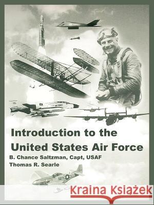 Introduction to the United States Air Force B. Chance Saltzman Thomas R. Searle 9781410221018 University Press of the Pacific
